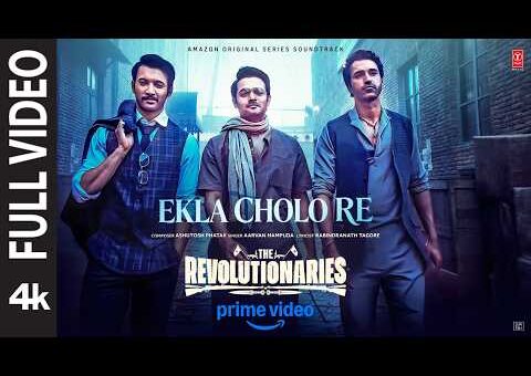 Ekla Cholo Re (Full Video): Bhuvan Bam,Rohit Saraf | Ashutosh Phatak, Aarvan H | The Revolutionaries