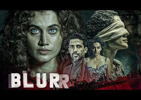 Blurr (2022) Full Hindi Movie | ब्लर | Taapsee Pannu | Gulshan Devaiah | New Psychological Thriller
