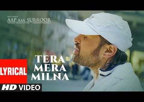 Tera Mera Milna (Lyrical) | Himesh Reshammiya | Shreya Ghoshal | Aap Kaa Surroor | Hansika Motwani