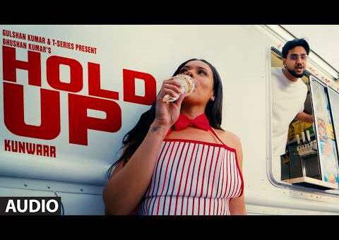 HOLD UP (Full Audio) | KUNWARR | T-SERIES
