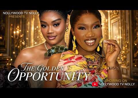 The Golden Opportunity | Chinenye Nnebe, Chinenye Ulaegu | Full 2026 Latest New Nigerian Movie