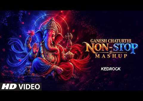 Ganesh Chaturthi Non-Stop Mashup | Non Stop Ganpati Songs | Ganpati Bappa Morya | Kedrock