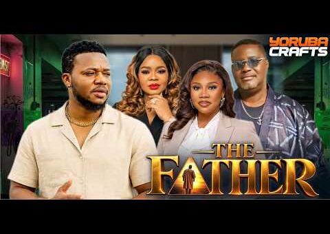 THE FATHER (BABA) Latest Yoruba Movie 2026 |Wumi Toriola |Ayo Olaiya |Bimbo Oshin |Anthar Laniyan