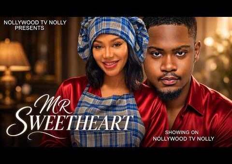 Mr. Sweetheart | Clinton Joshua, Nadia Buari | Full 2026 Latest New Nigerian Movie