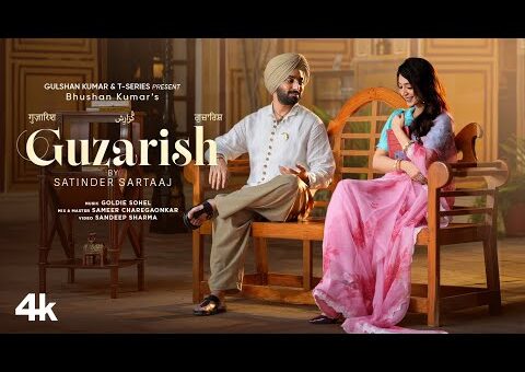 GUZARISH (गुज़ारिश) – SATINDER SARTAAJ | BHUSHAN KUMAR