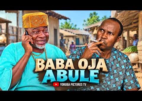 BABA OJA ABULE | LATEST NIGERIAN YORUBA FULL MOVIES 2026 | WALE AKOREDE, EBUN OLOYEDE