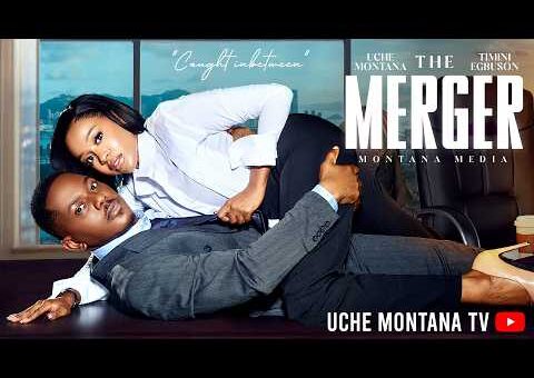 THE MERGER – UCHE MONTANA, TIMINI EGBUSON, Latest 2026 Nigerian Movie