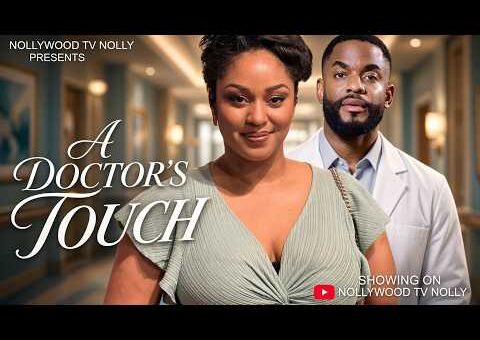 A Doctor’s Touch | Chike Daniel, Munachi Abii | Full 2026 Latest New Nigerian Movie