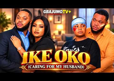 IKE OKO (CARING FOR MY HUSBAND) – Latest Yoruba Movie 2026 Starring VICTORIA AJIBOYE | JIRE OGUNLEYE