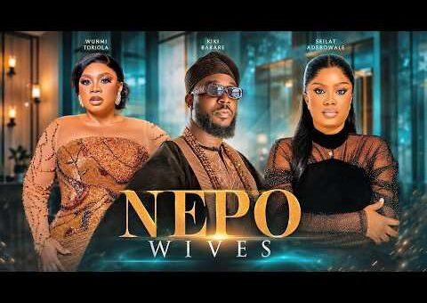 NEPO WIVES – Yoruba Movie 2026 Drama – Wunmi Toriola, Kiki Bakare, Seilat Adebowale, Fausat Balogun