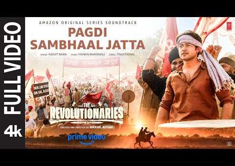 Pagdi Sambhaal Jatta(Full Video):Bhuvan Bam,Rohit Saraf | Ranjit Bawa,Manan Ba |The Revolutionaries