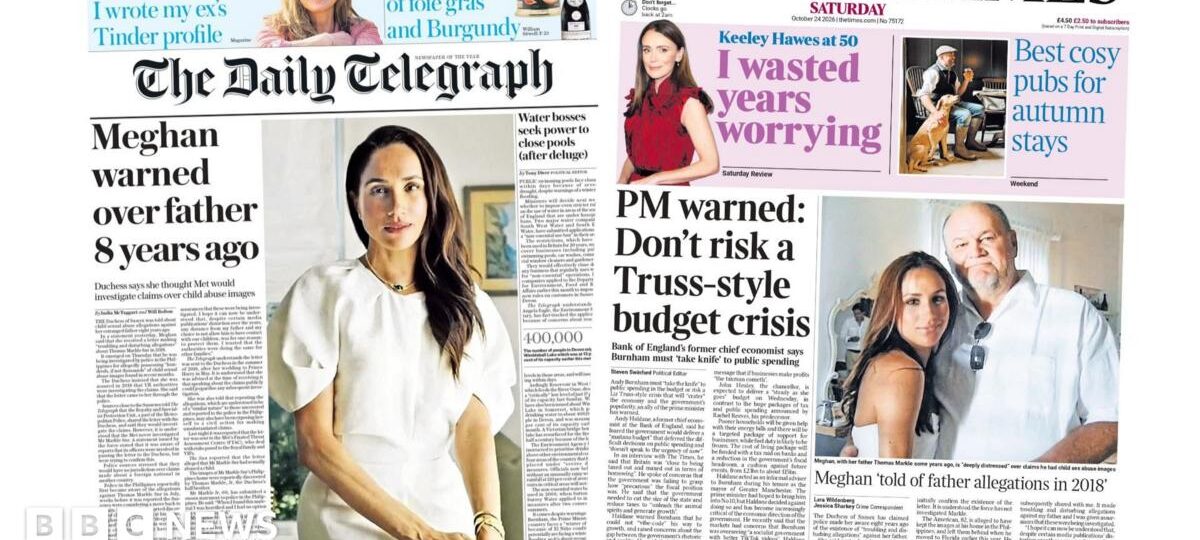 The Papers: 'Meghan warned over father' and 'Don't risk Truss-style budget'
