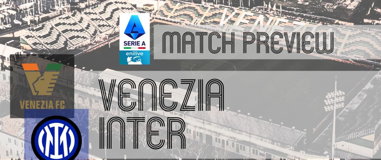 Serie A Preview: Venezia vs Inter – Team News, Lineups & Prediction