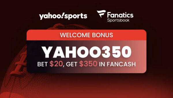 Fanatics Sportsbook Promo Code YAHOO350: Bet by Kickoff Sunday to Turn $20 Into up to $350 FanCash