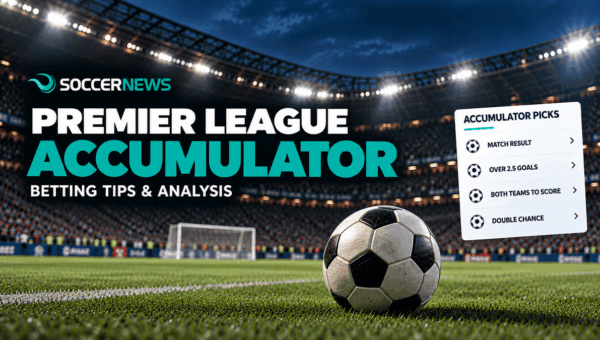 October 17th: Saturday’s Premier League Accumulator – 4/1 Special, Betting Tips & Analysis
