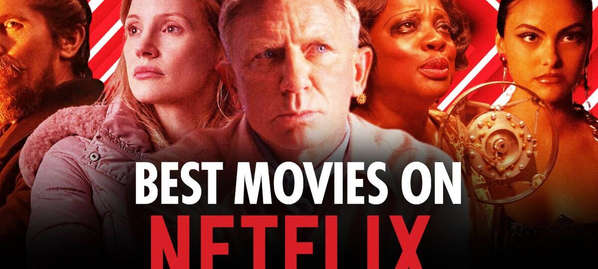 The 72 Best Movies on Netflix Right Now