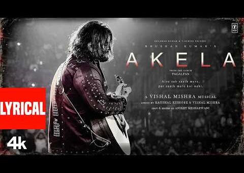 Akela (Lyrical Video): Vishal Mishra | Kaushal Kishore | Pagalpan | T-Series