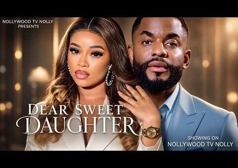 Dear Sweet Daughter | Chike Daniel, Onyii Alex | Full 2026 Latest New Nigerian Movie