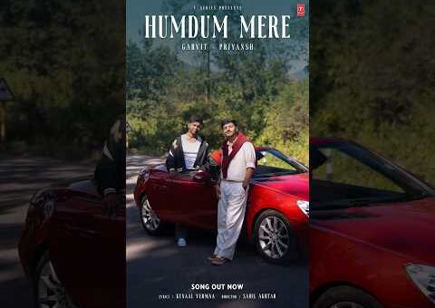 HUMDUM MERE 💞 | Garvit-Priyansh | Kunaal Verma | New Hindi Song | T-Series