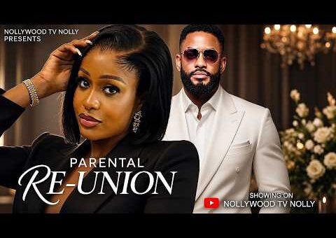 Parental Re-Union | Uche Montana, Chike Daniel | Full 2026 Latest New Nigerian Movie