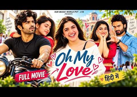 Oh My Love (2026) Akshith, Keerthi South New Full Movie | 2026 South Latest Hindi Dubbed Movie In 4K