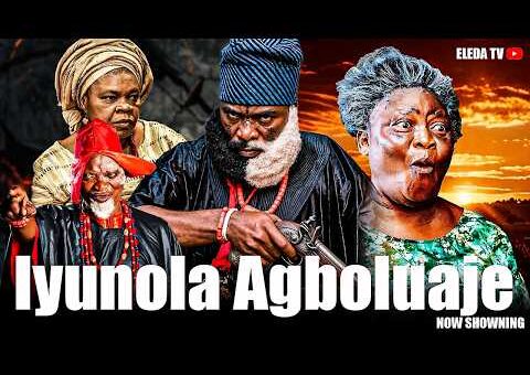 IYUNOLA AGBOLUAJE – Latest Yoruba Movie 2026 Drama; Ibrahim Chatta, Dele Odule, Busayo Balogun