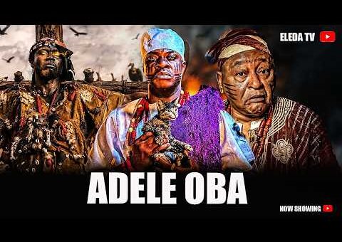 ADELE OBA – Latest Yoruba Movie 2026 Drama; Odunlade Adekola, Bolaji Amusan, Bukola Awoyemi