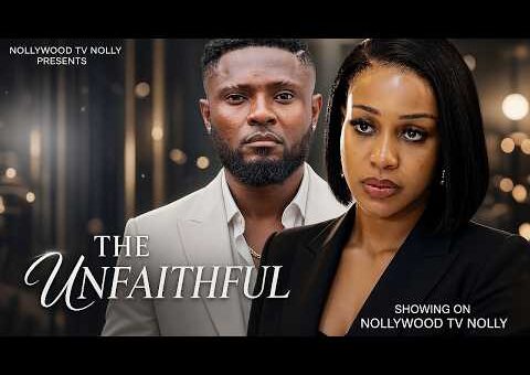 The Unfaithful | Uche Montana, Sam Maurice | Full 2026 Latest New Nigerian Movie