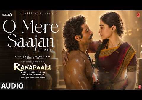 Ranabaali: O Mere Saajan (Audio) | Vijay Deverakonda,Rashmika | Rahul Sankrityan | Ajay-Atul