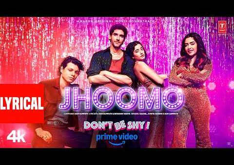 Jhoomo (Lyrical Video) | Don’t Be Shy | Saahel | Jonita Gandhi | Ram Sampath | Devansh Vaidya