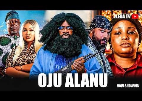 OJU ALANU – Latest Yoruba Movie 2026 Drama; Dele Odule, Kolawole Ajeyemi, Ladi Folarin