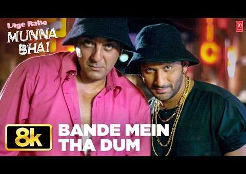 Bande Mein Tha Dum Vande Mataram 8K Video | Lage Raho Munna Bhai | Sanjay Dutt | Arshad Warsi