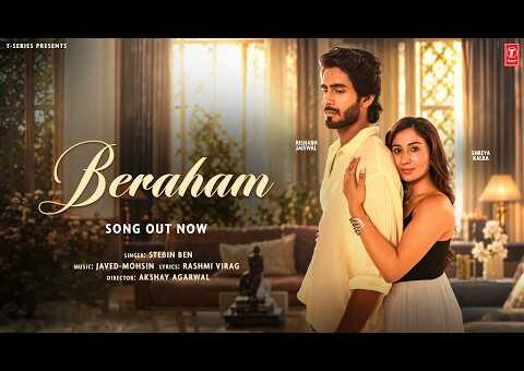 BERAHAM (Official Video): Shreya Kalra | Rishabh Jaiswal | Stebin Ben,Javed-Mohsin,Rashmi Virag