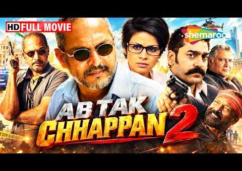 NANA PATEKAR की एक्शन थ्रिलर मूवी | Ab Tak Chappan 2 | FULL MOVIE (HD) | Ashutosh Rana, Gul Panag