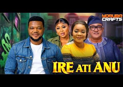 IRE ATI ANU Latest Yoruba Movie 2026 | Ayo Olaiya | Bimbo Oshin | Wumi Ajiboye | Jide Kosoko |